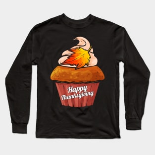 Pumpkin Muffin Happy Thanksgiving Long Sleeve T-Shirt